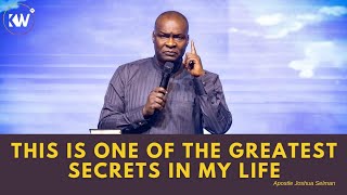 ONE OF THE GREATEST SECRETS IN MY LIFE - Apostle Joshua Selman