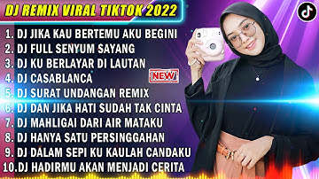 DJ SLOW 2022 NONSTOP - DJ JIKA KAU BERTEMU AKU BEGINI X DJ FULL SENYUM SAYANG TIKTOK REMIX