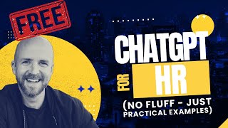 ChatGPT for HR (no fluff - just practical examples)