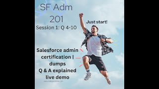 dumps Q & A : Session 1 Question 4 - 10 | Salesforce admin certification 201