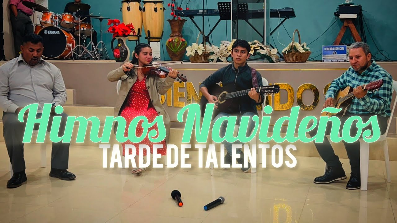 Tarde de talentos - Himnos Navideños • Iglesia Evangélica y Reformada Filadelfia 
