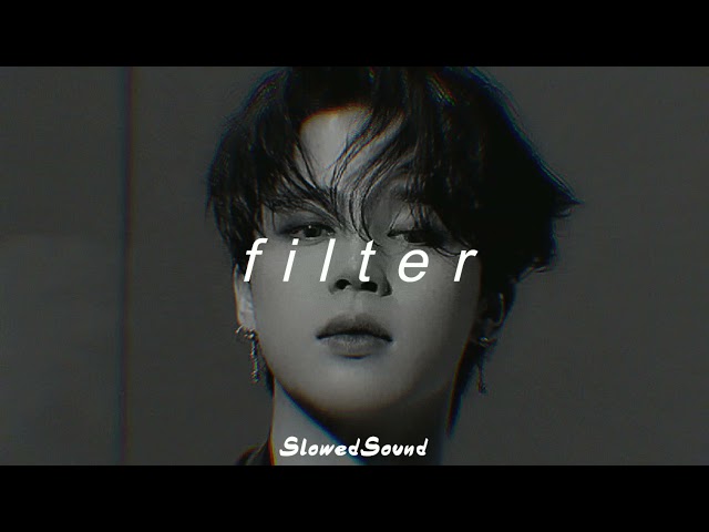 bts jimin - filter (slowed + reverb) class=