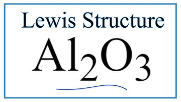 How to Draw the Lewis Dot Structure for Al2O3: Aluminum oxide