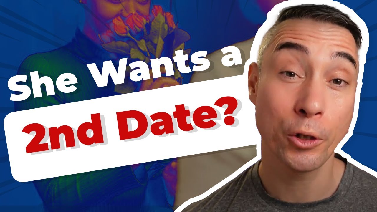 How To Know If She Wants A Second Date Youtube 