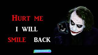 Joker Whatsapp Status Hurt Me I Will Smile Back Sad Status Atude Status
