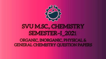 SVU M.Sc., Chemistry question papers 2021|| Semester-I || #svu