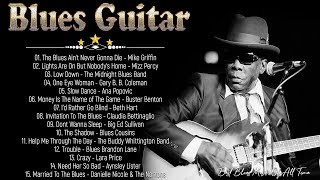 Relaxing Blues Guitar Music - Greatest Blues Songs Ever - Good Blues Music Every Day