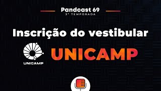 PandCast #69 - Como se inscrever para o vestibular da UNICAMP