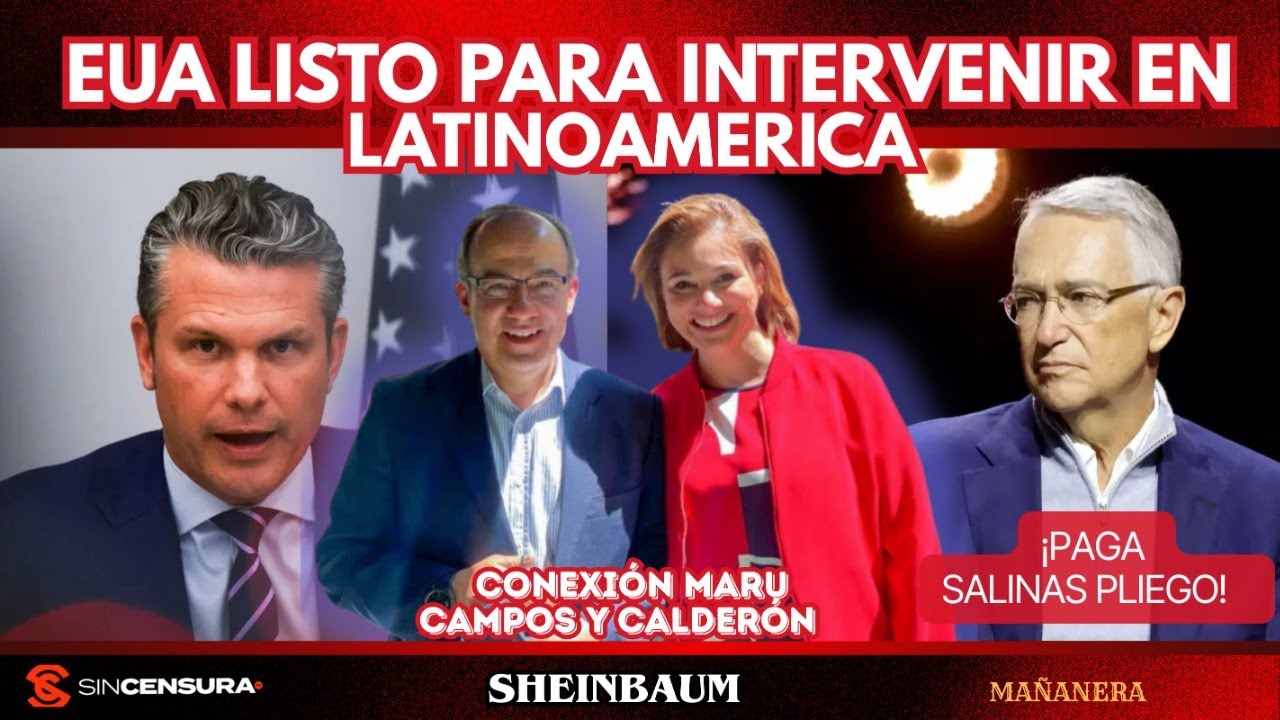 EUA listo para intervenir en Latinoamérica. ¡Paga Salinas Pliego! Conexión Maru Campos y Calderón.