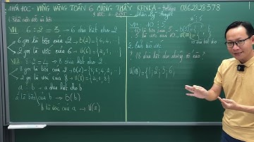 TOÁN 6 - CHƯƠNG 1 - BÀI 9 - ƯỚC VÀ BỘI - THẦY KENKA