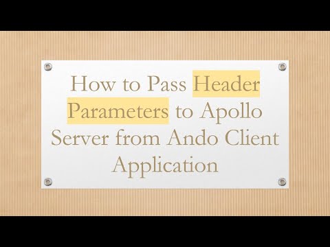 How to Pass Header Parameters to Apollo Server from Ando Client Application