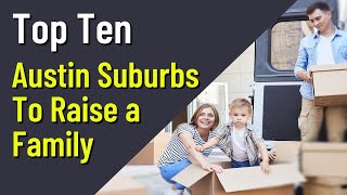 Top 10 Austin Suburbs to Raise a Family