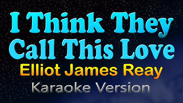 I THINK THEY CALL THIS LOVE - Elliot James Reay/Elvis Presley (Karaoke Version)