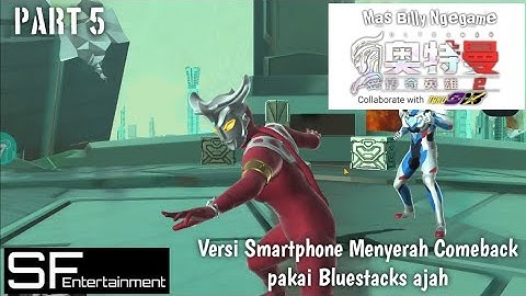 [Android Bluestacks PC] Ultraman Legend of Heroes 2 Playthrough Part 5 Gameplay by Billy