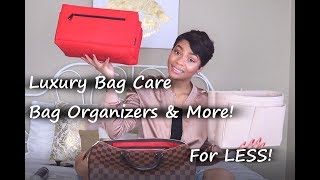 Luxury Bag Care - Bag organizers and more for LESS!