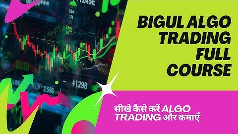 Bigul Algo Trading full course in hindi for beginners 2025, 