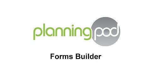 Forms Builder - Planning Pod [OUTDATED]