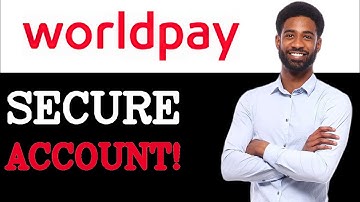 How To Secure WorldPay Merchant Account (2025)