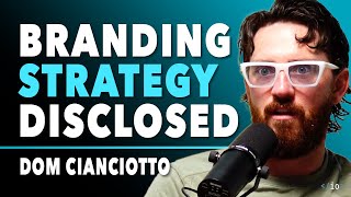 The Only Way To Build A Bulletproof Brand - Dom Cianciotto | E06