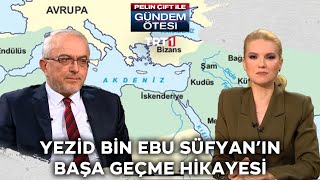 Yezid bin Ebu Süfyan'ın başa geçme hikayesi | @gundemotesi 412. Bölüm