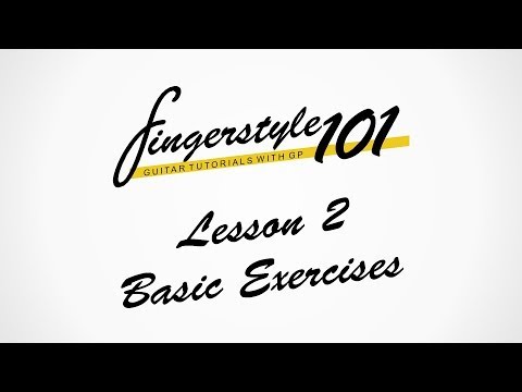 [Tutorial]Fingerstyle 101 - Lesson 2: Basic Exercises | Tutorial by Peter Gergely