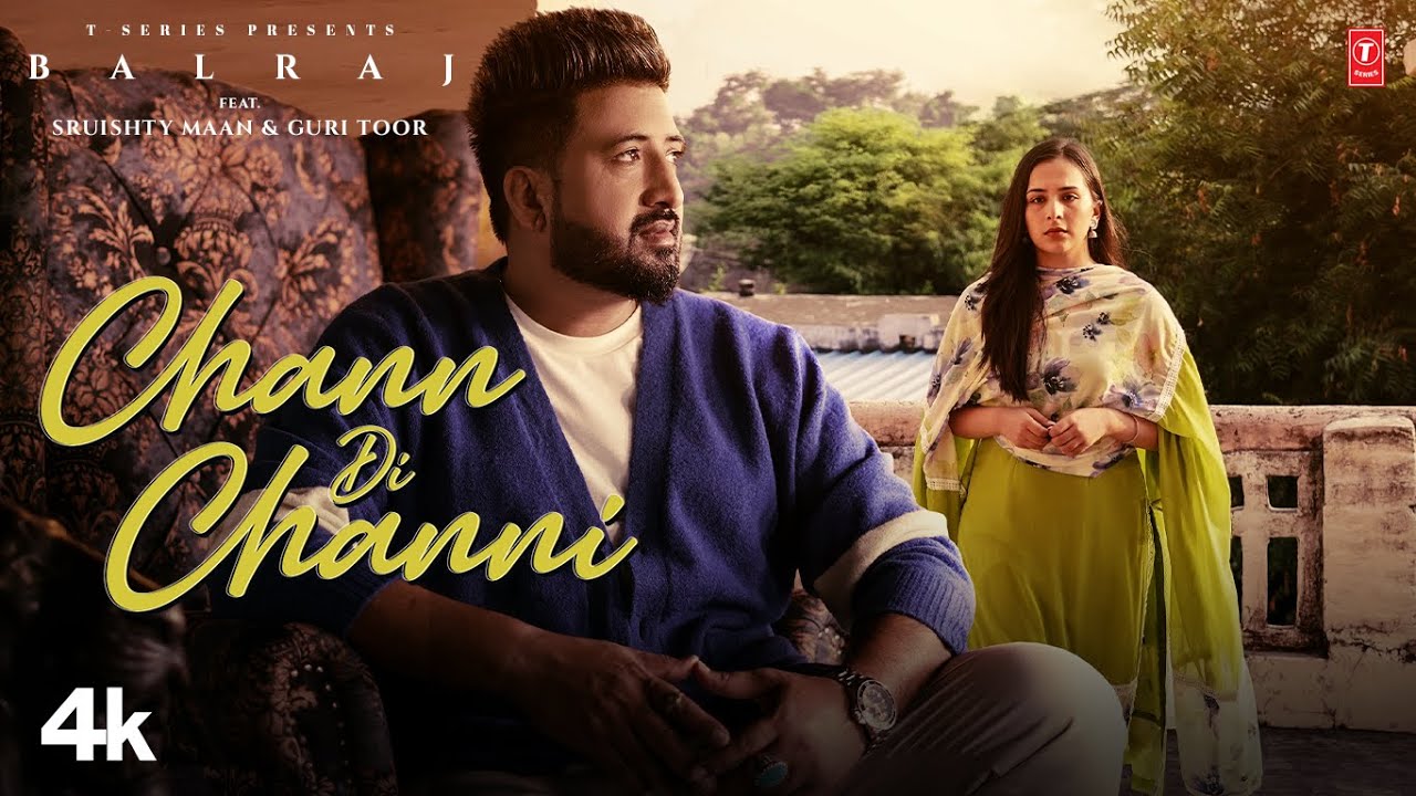 Chann Di Channi Official Video  Balraj Sruishty Mann  Singh J  Latest Punjabi Songs 2022