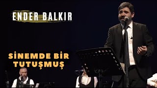 Ender BALKIR - Sinemde Bir Tutuşmuş Resimi