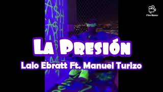 La Presión ❌ Lalo Ebratt Ft. Manuel Turizo ❌  Preview 2020