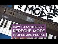 How to synthesize: Depeche Mode: People Are People