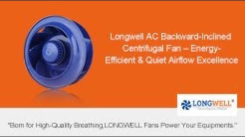 Longwell AC Backward-Inclined Centrifugal Fan – Energy-Efficient & Quiet Airflow Excellence