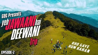 &quot;Yeh Jawani Hai Deewani&quot; Trip | EP 02 | Kho Gaye Hum Kaha!! | Gang of Ghumakkad | Jalori Pass