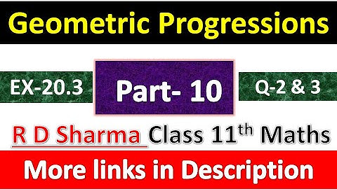 Geometric Progressions | Class 11th Maths R D Sharma Solution | Exercise 20.3 | Questions 2 & 3