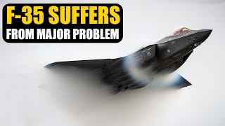 Worlds Best Fighter F-35 Suffers from a major problem