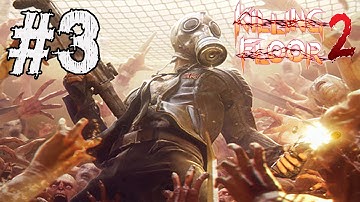 Killing Floor 2 Walkthrough Part 3- 10 WAVES OF DEAD: Gameplay Lets Play