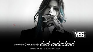 snowblind - dont understand (feat. n3wd) Resimi