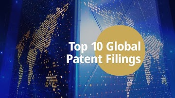 Top 10: Innovators from These Countries Filed the Most Patent Applications in 2021