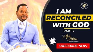 I am Reconciled with God (Part 2) - Pastor Alph LUKAU by Pastor Alph Lukau 6,094 views 3 weeks ago 33 minutes
