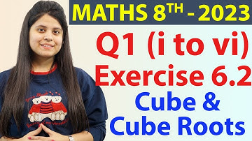 Q 1 (i to vi) - Ex 6.2 - Cube & Cube Roots - NCERT Maths Class 8th - Ch 6, New Syllabus CBSE 2023