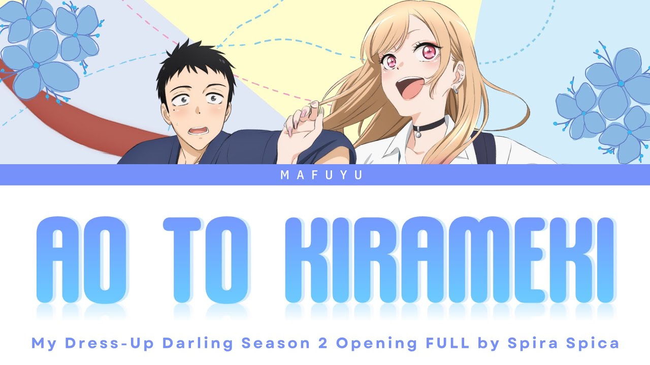 My Dress-Up Darling Season 2 Opening Song FULL — Spira Spica『Ao