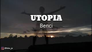 🎵 UTOPIA - Benci ( Lirik )