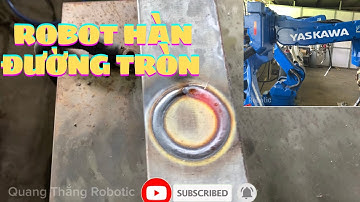 Robot yaskawa hàn đường tròn siêu đẹp