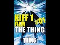 Kiff 1 film 01 the thing