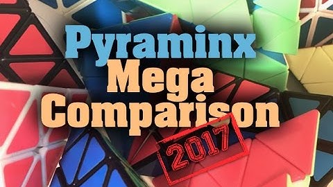 Pyraminx Mega Comparison - 2017 Edition
