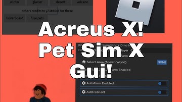 Acreus X❤ 2 New script Pet Simulator X Gui Roblox!*OP*❤Spdm Team
