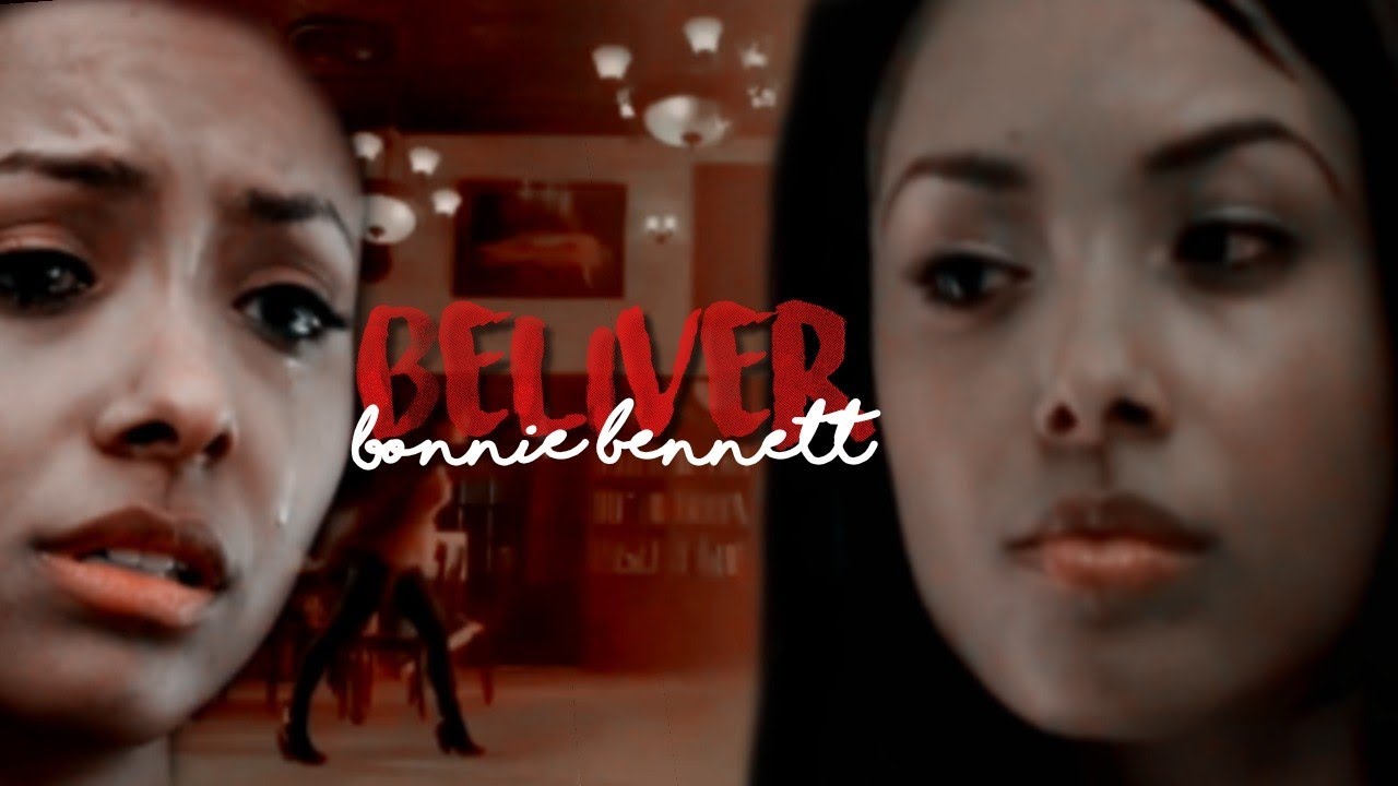 Believer| Bonnie bennett
