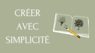 CRÉER AVEC SIMPLICITÉ