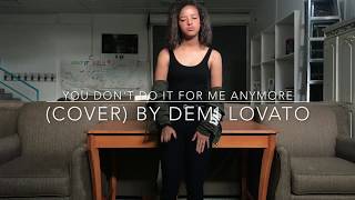 You Don't Do It For Me Anymore (cover) By Demi Lovato