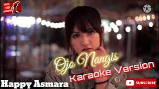 Ojo Nangis Happy Asmara Karaoke Version