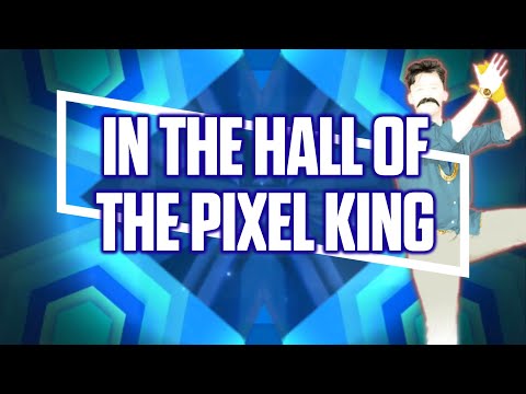 Just Dance 2018 Fanmade Mashup - In the Hall of the Pixel King