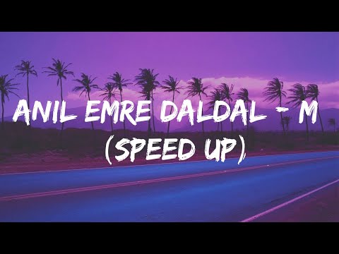 Anıl Emre Daldal - M Sözleri(Lyrics) (Speed up / Tiktok Version)